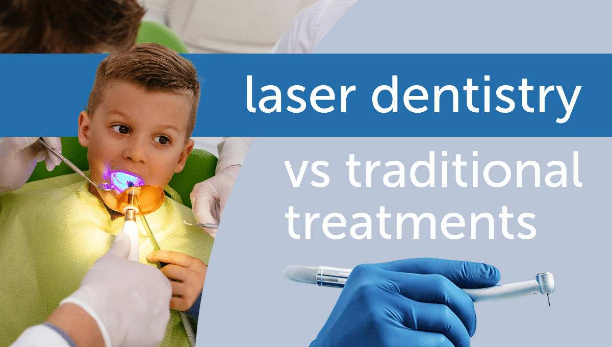 laser dentistry vs traditional treatments